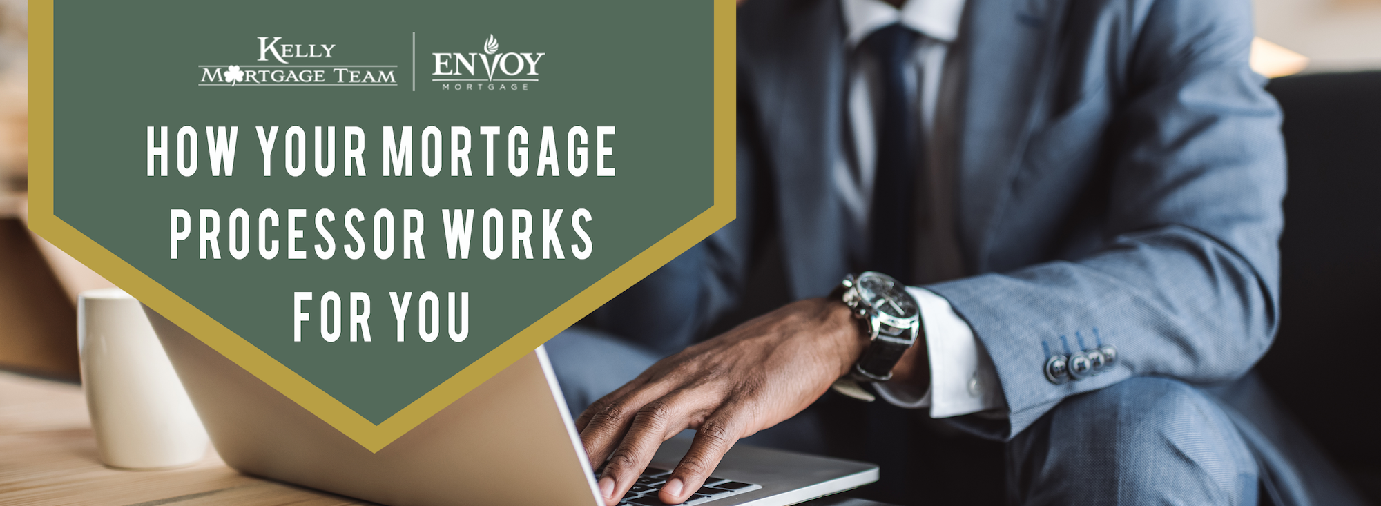 How Your Mortgage Processor Works for You